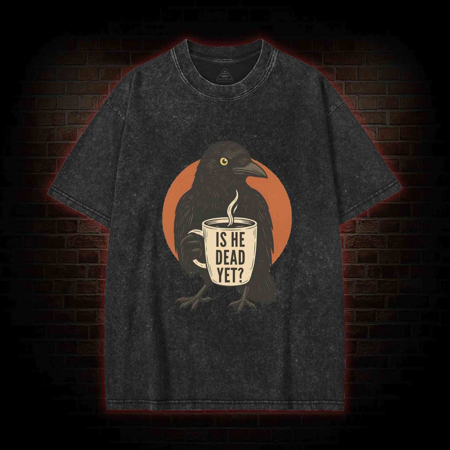 Is He Dead Yet Washed T-shirt