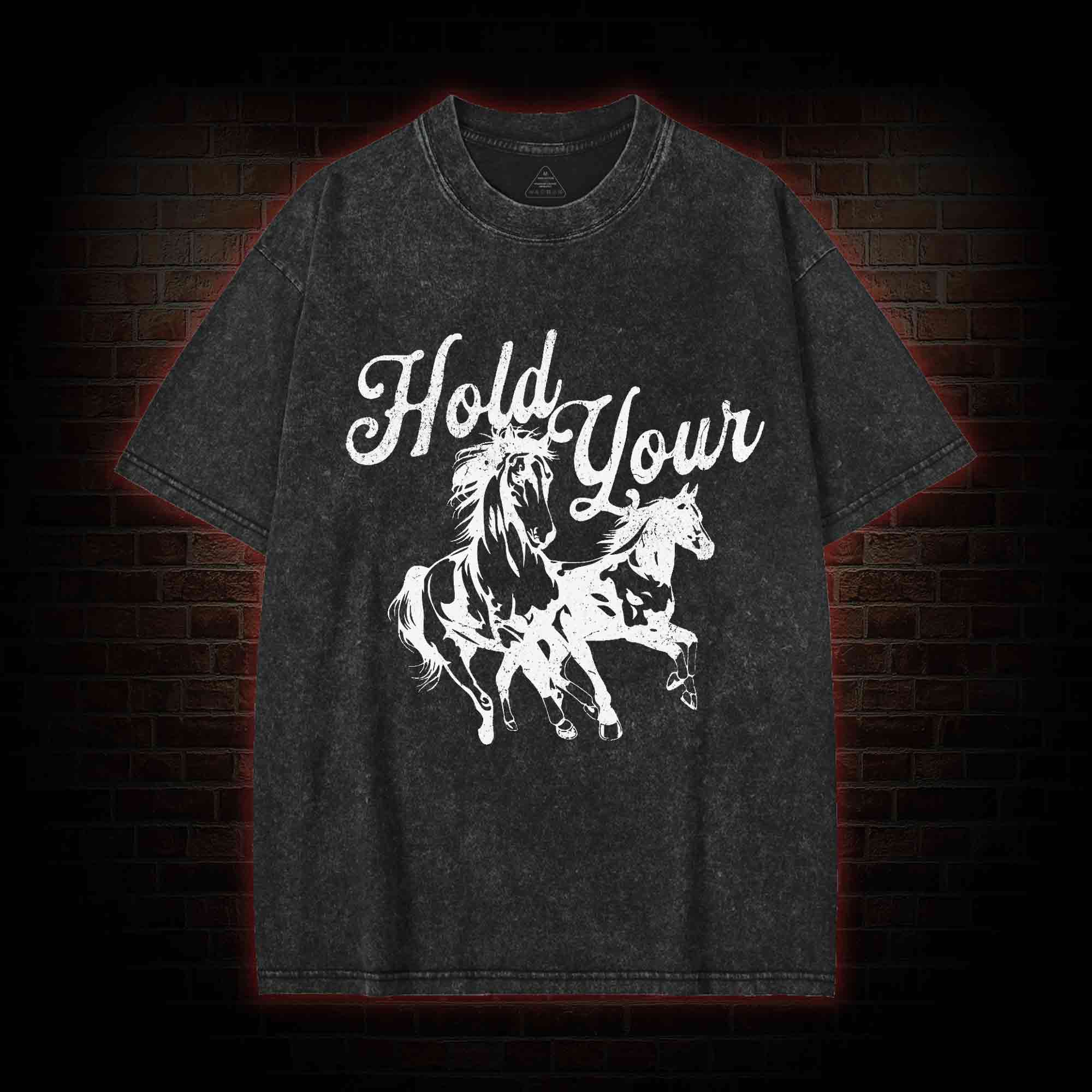 Hold Your Horses Washed T-shirt