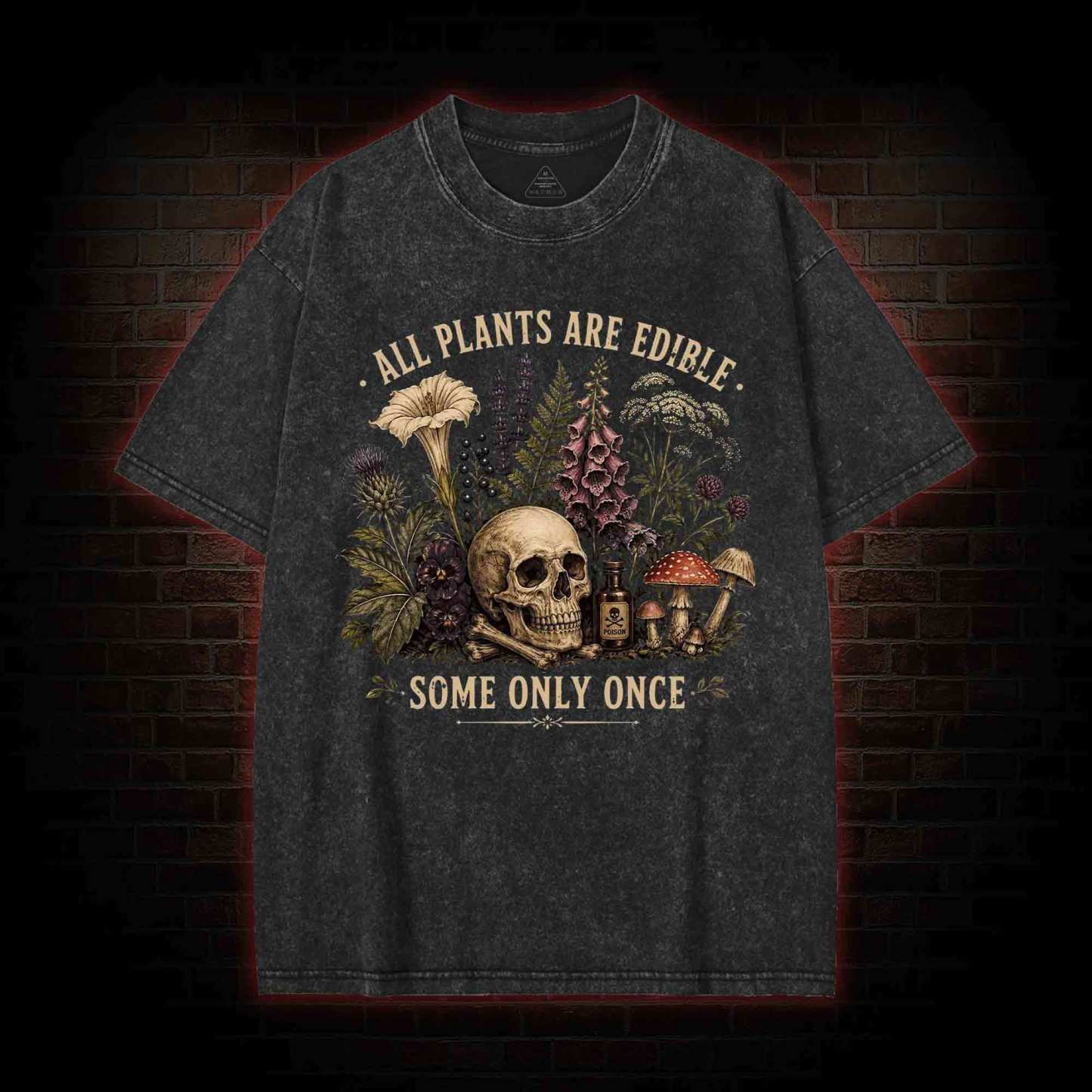 All Plants are Edible Some Only Once Washed T-shirt