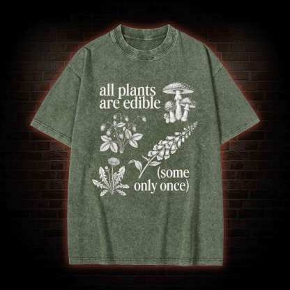 All Plants are Edible Washed T-shirt