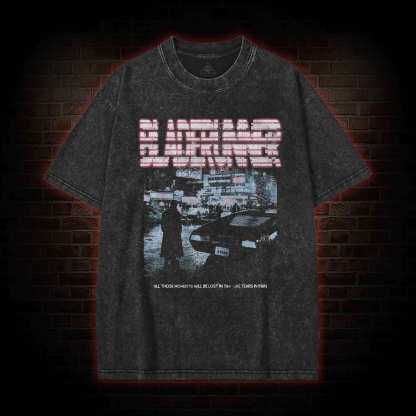 All those Moments will be Lost in Time Washed T-shirt