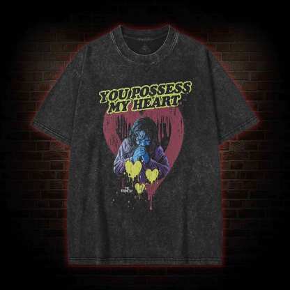 You Possess My Heart Washed T-shirt