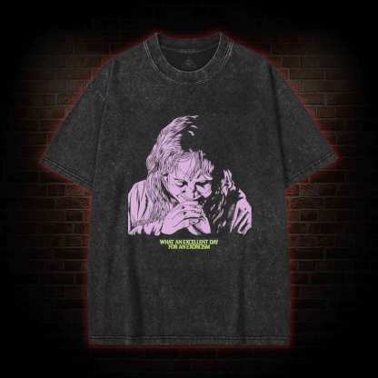 What an Excellent Day for an Exorcism Washed T-shirt