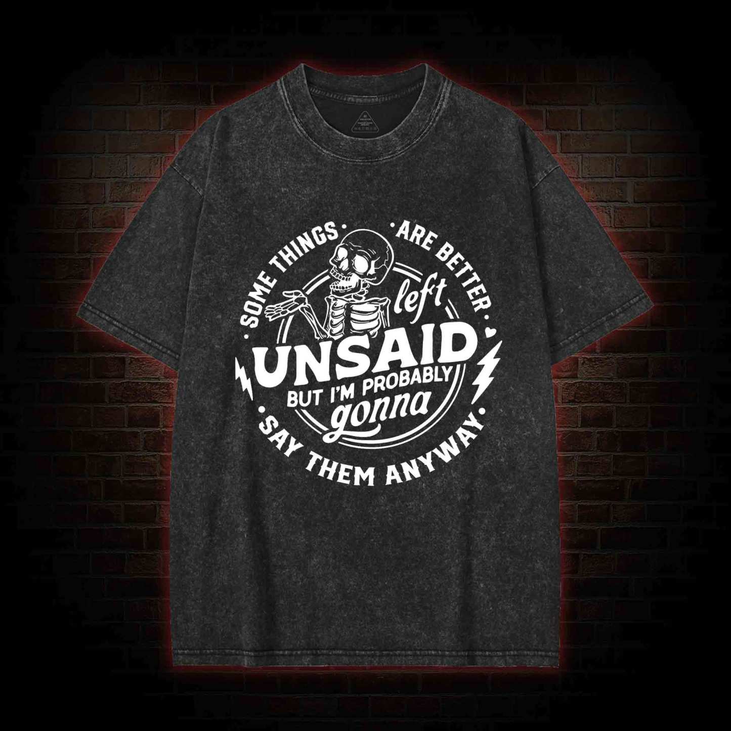 Some Things are Better Left Unsaid Washed T-shirt