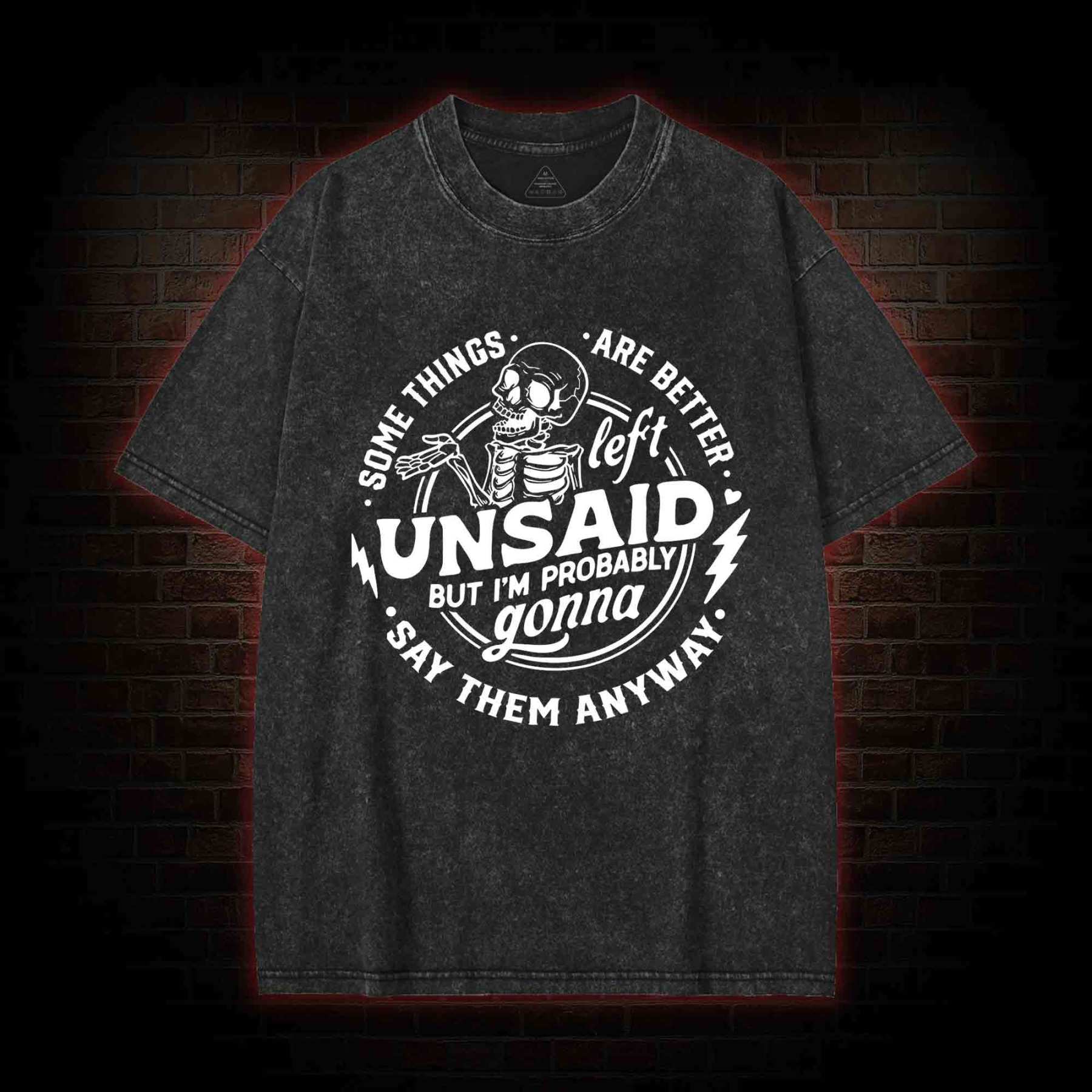 Some Things are Better Left Unsaid Washed T-shirt