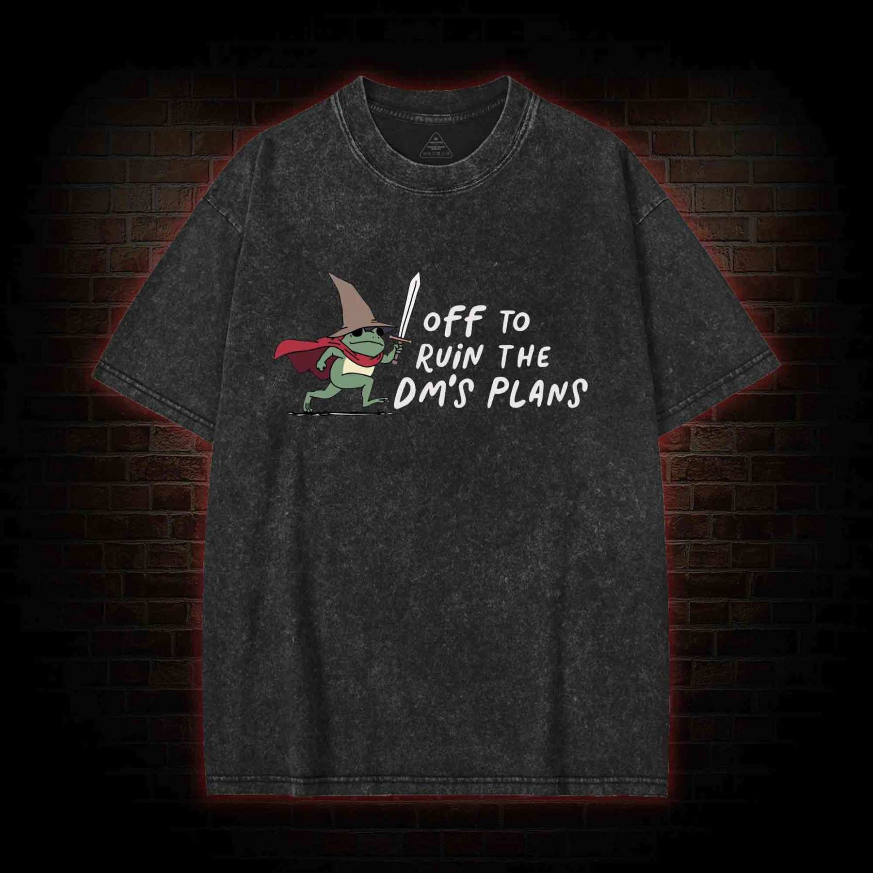 Off to Ruin the Dm's Plans Washed T-shirt