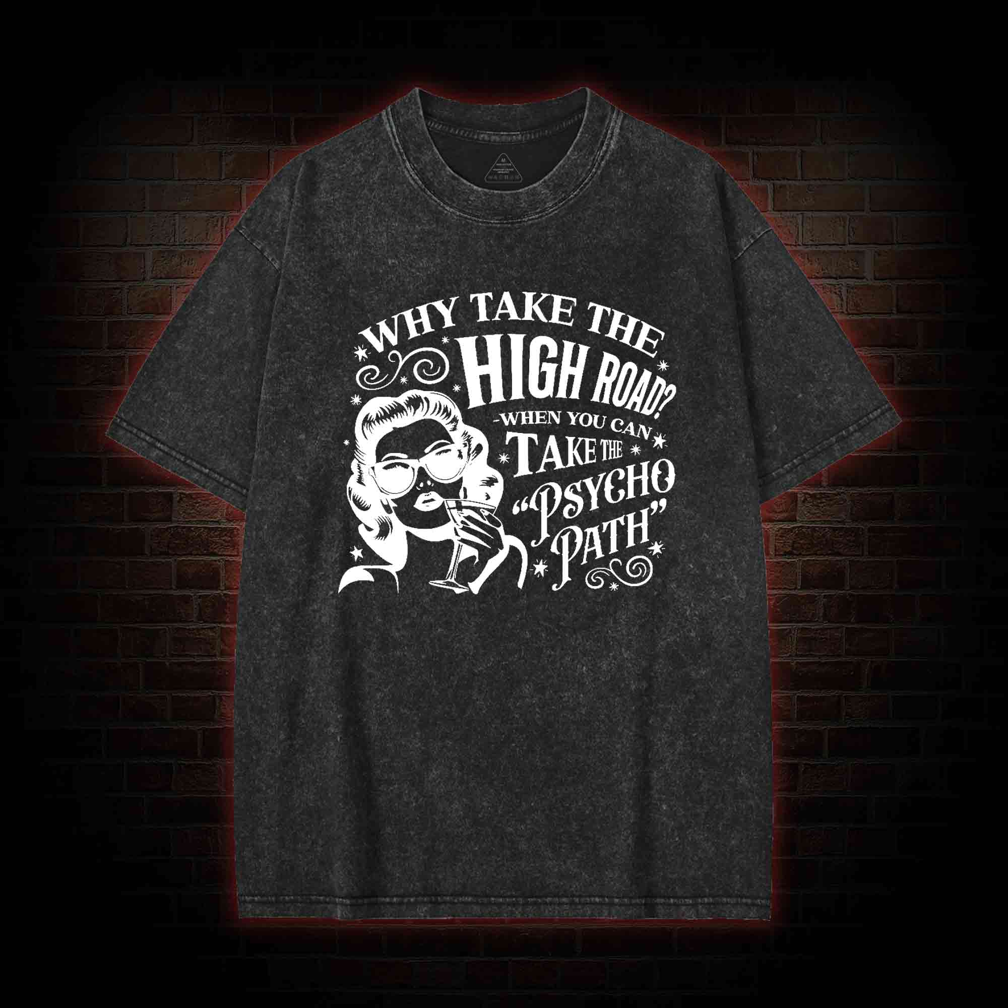 Why Take the High Road Washed T-shirt