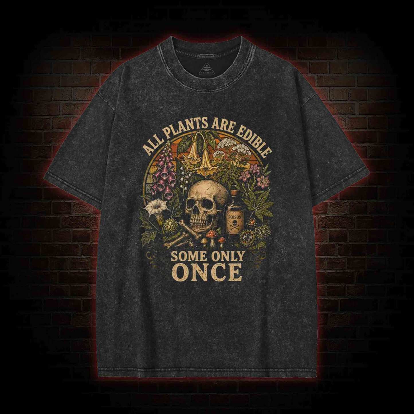 All Plants are Edible Some Only Once Washed T-shirt