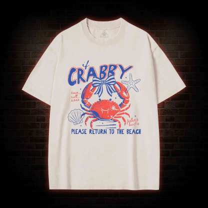 If Crabby Return to Beach Washed T-shirt