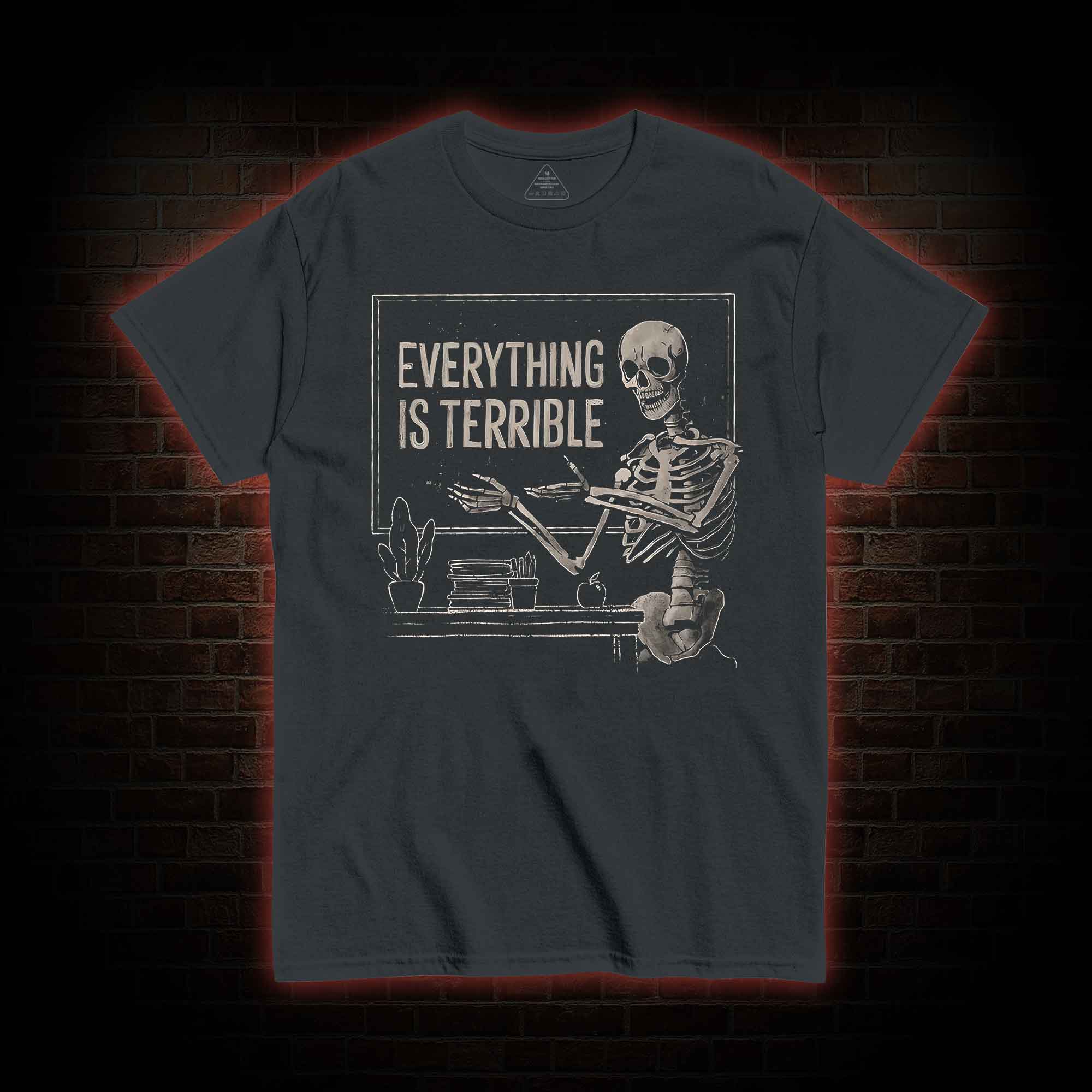 Everything Is Terrible T-Shirt 