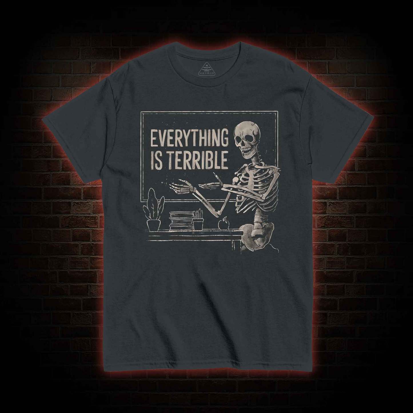 Everything Is Terrible T-Shirt 