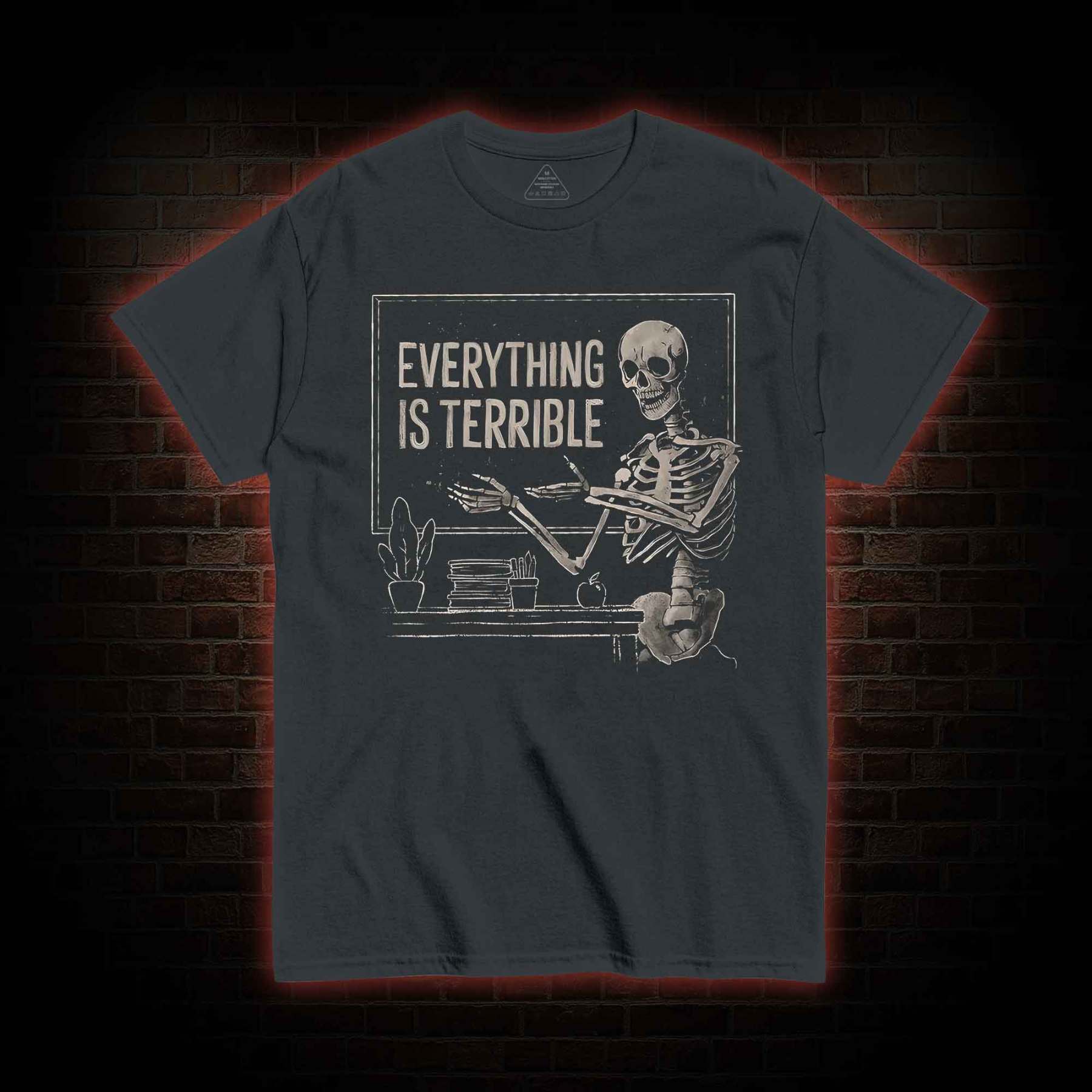 Everything Is Terrible T-Shirt 
