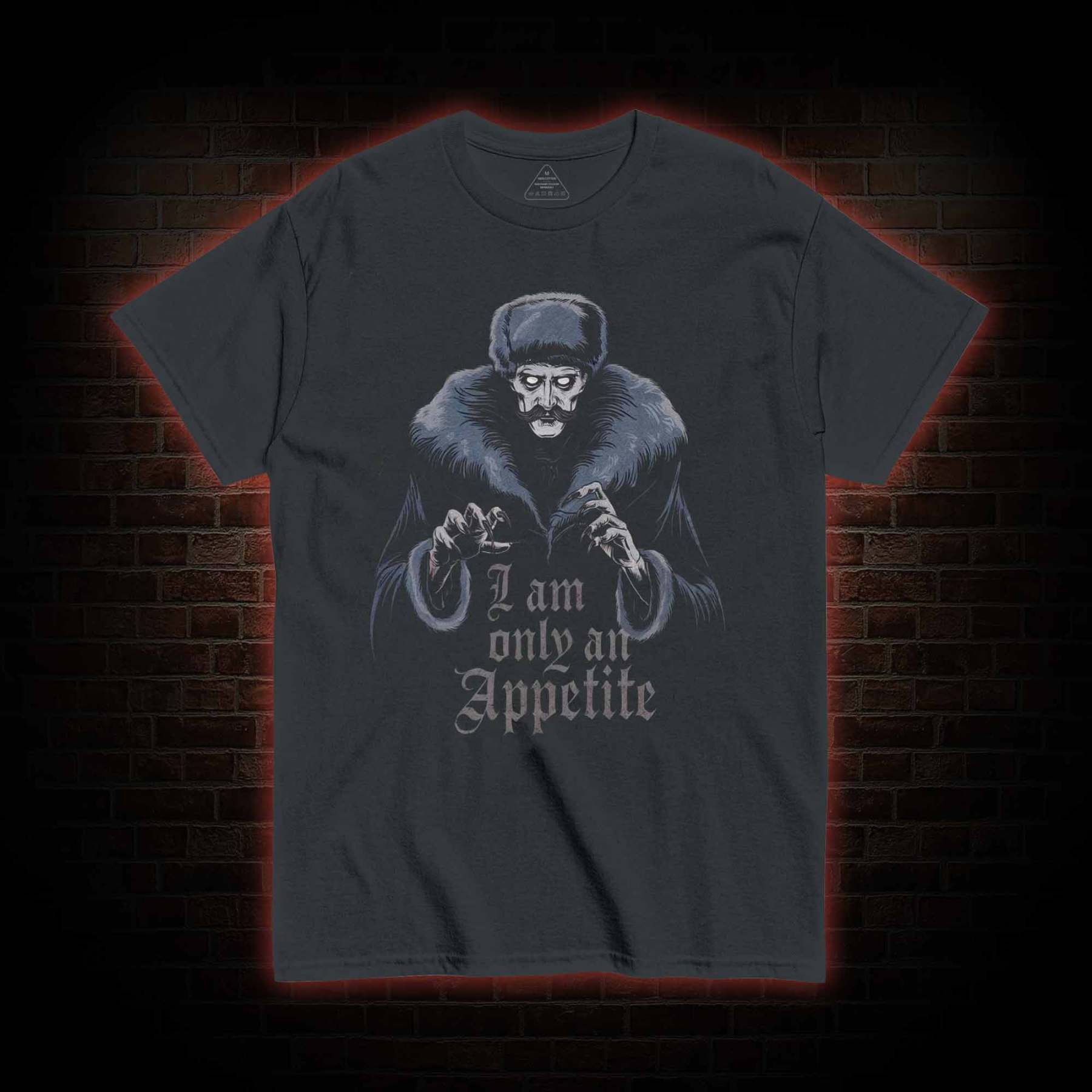 I Am Only an Appetite T-Shirt 