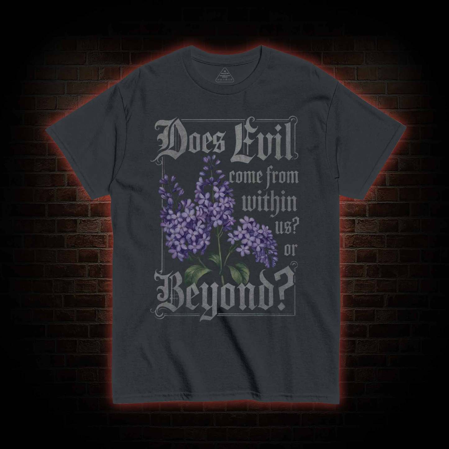 Does Evil Come From Within T-shirt 