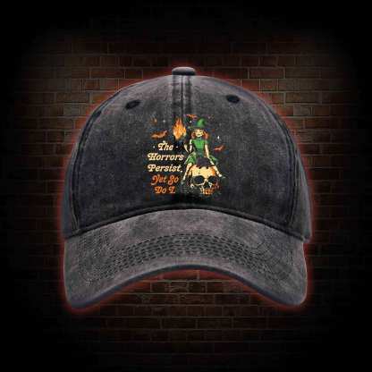 The Horrors Persist Yet So Do I Washed Vintage Baseball Cap