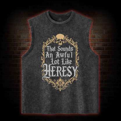 Sounds Like Heresy Washed Tank Top