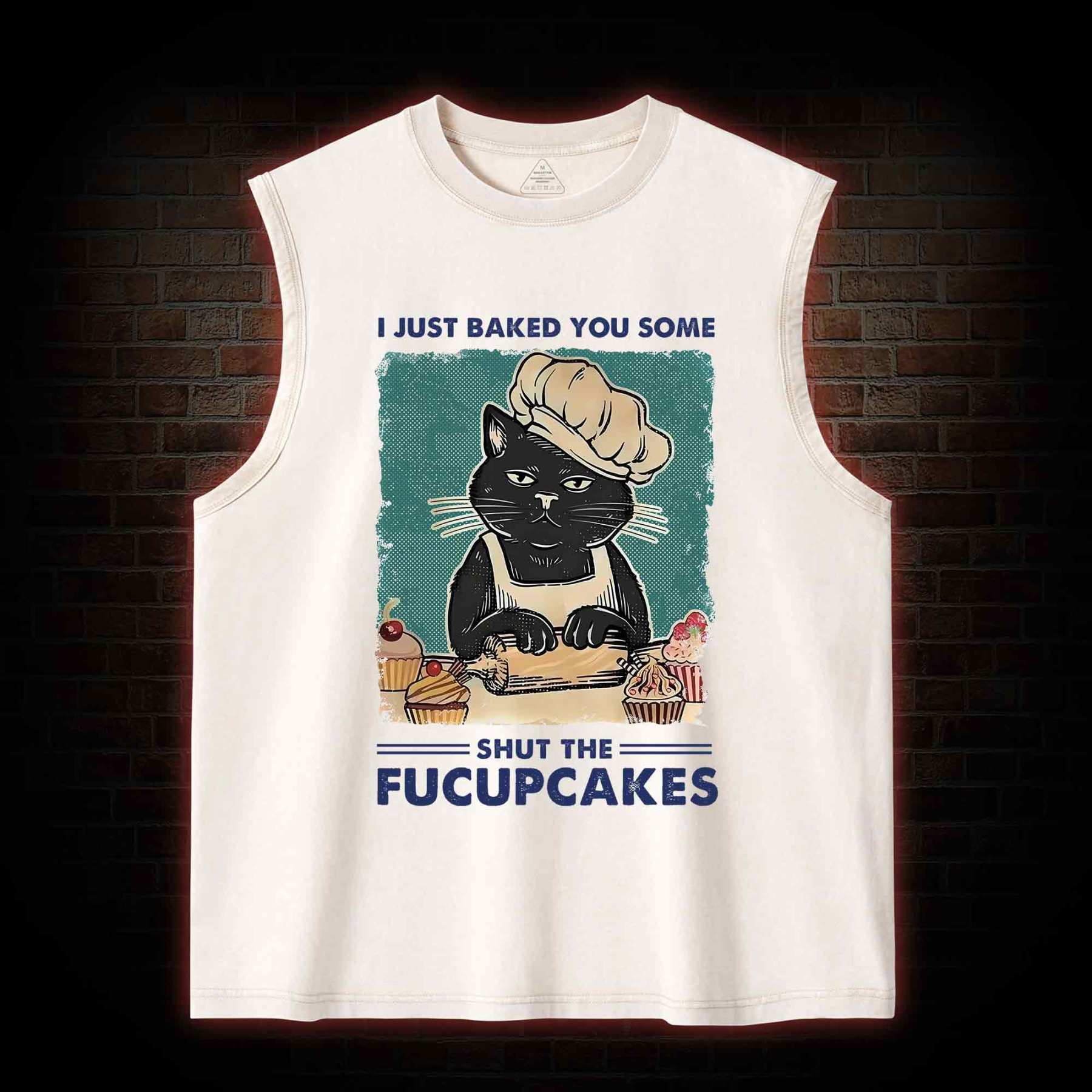 I Just Baked You Some Shut The Fucupcakes Washed Tank Top