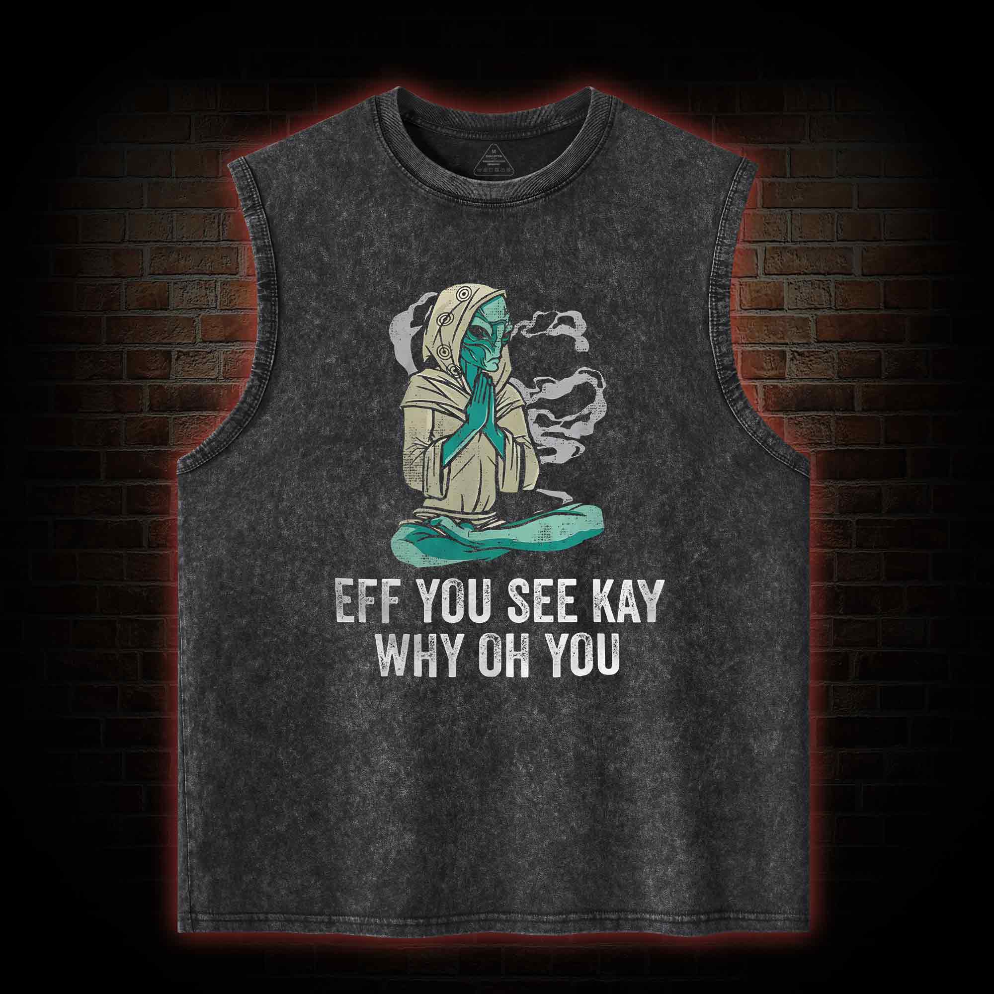 Eff You See Kay Why Oh You Washed Tank Top