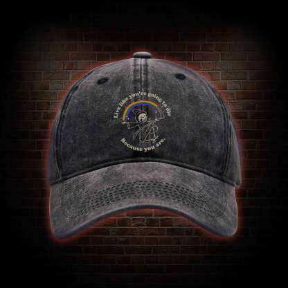 Live Like You're Going To Die Washed Vintage Baseball Cap