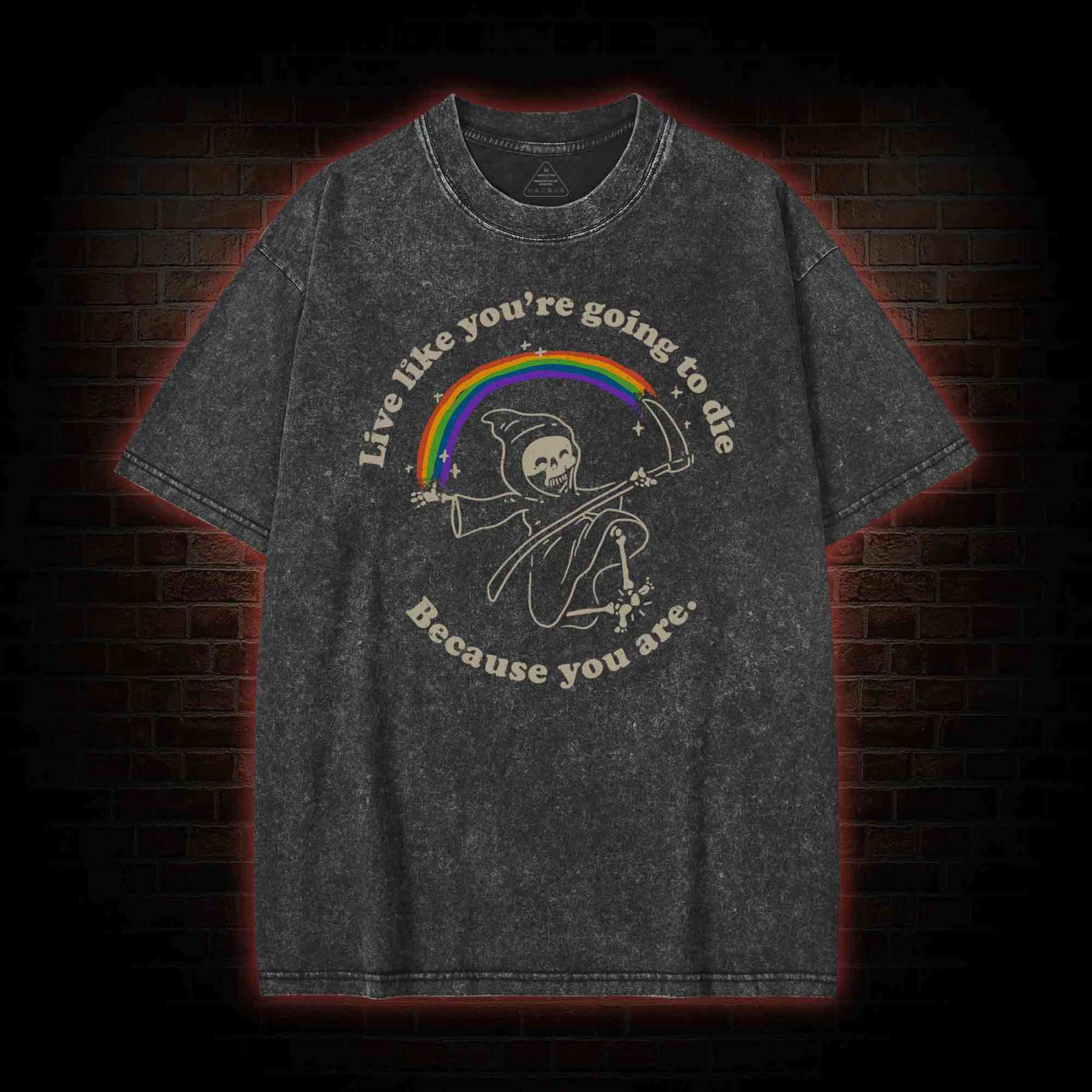 Live Like You're Going To Die Washed T-shirt