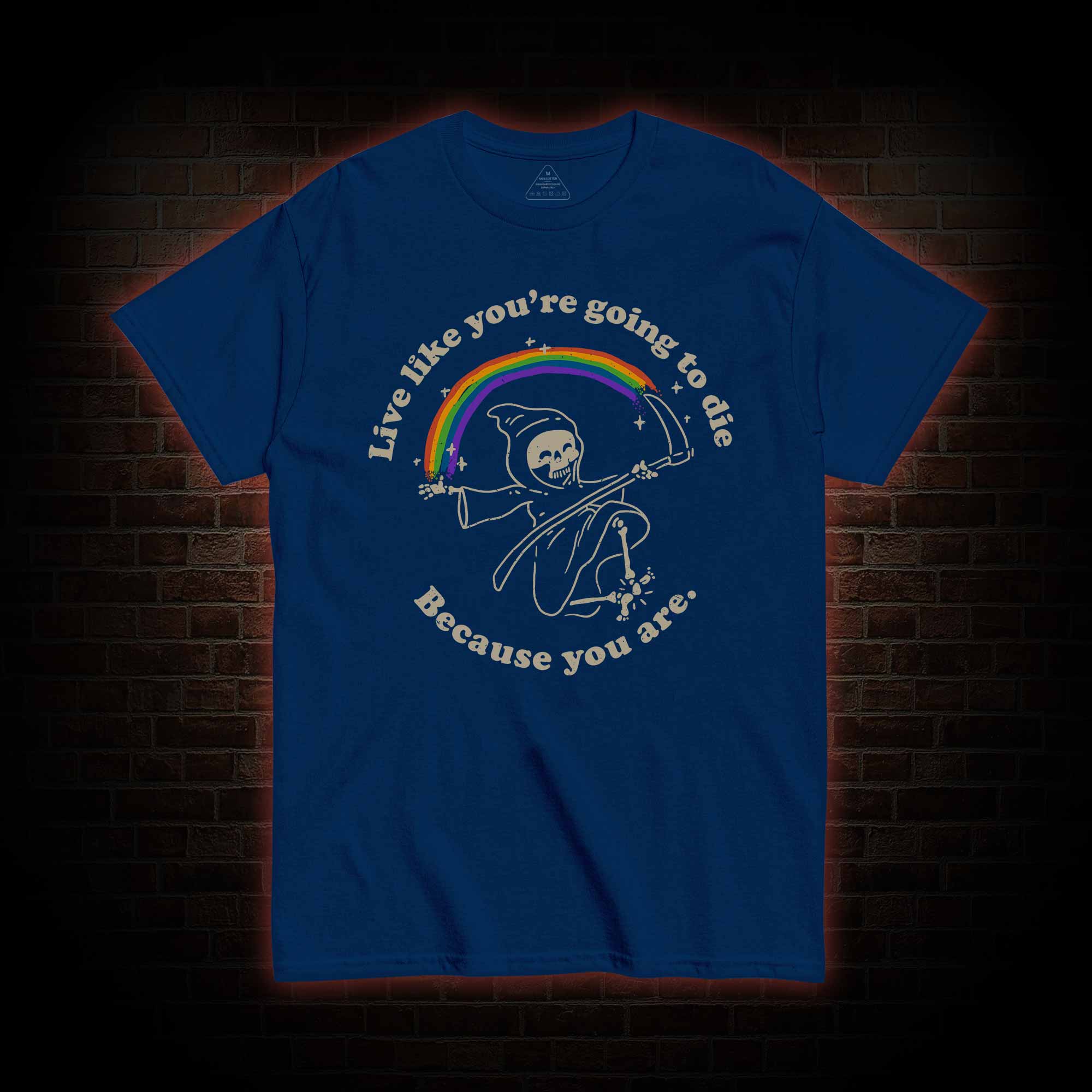 Live Like You're Going To Die T-shirt