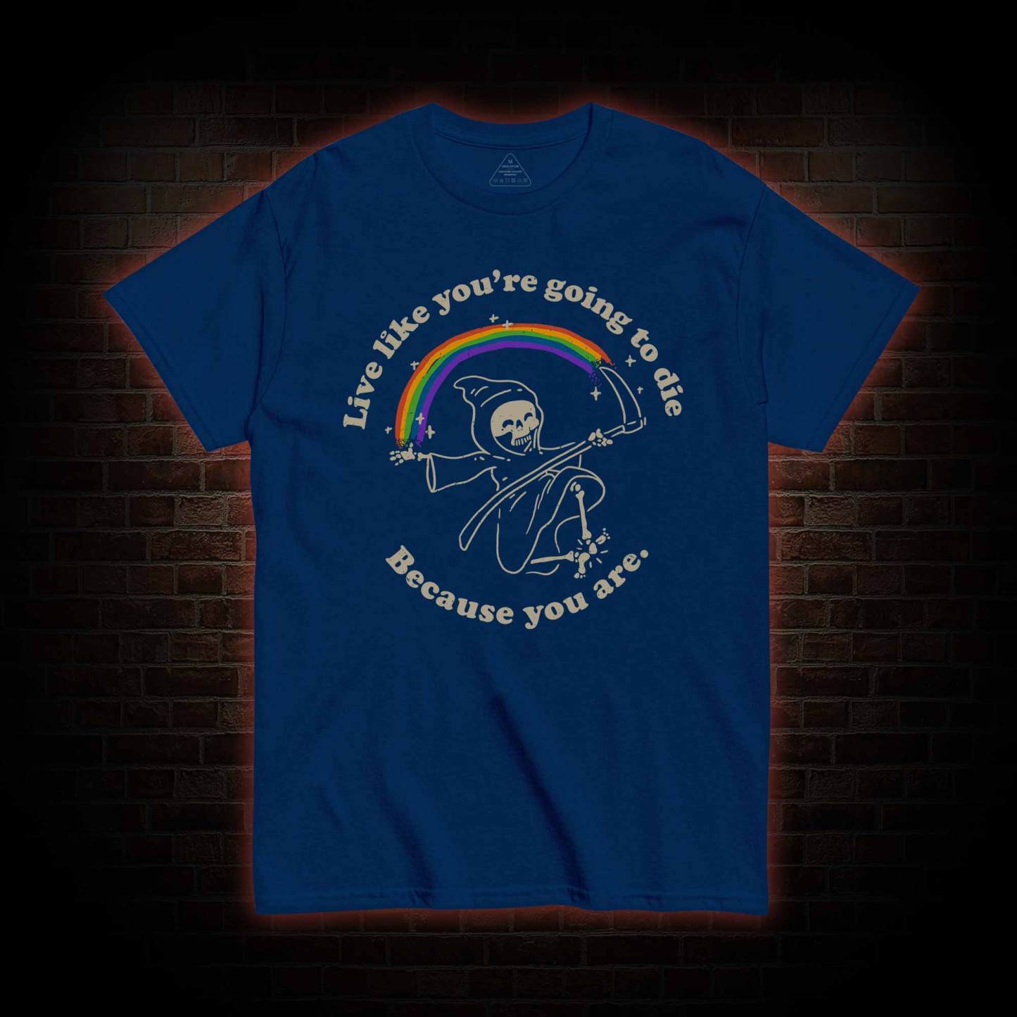 Live Like You're Going To Die T-shirt