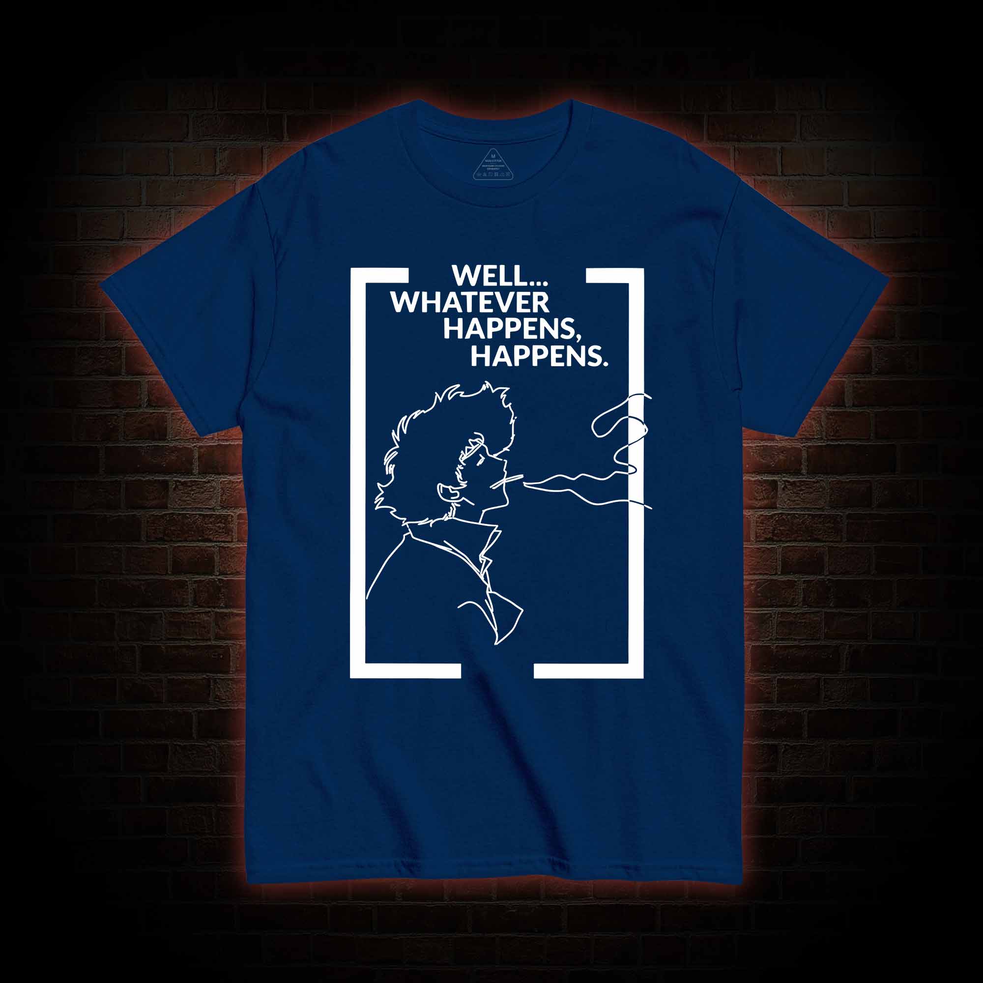 Whatever Happens Happens T-shirt 