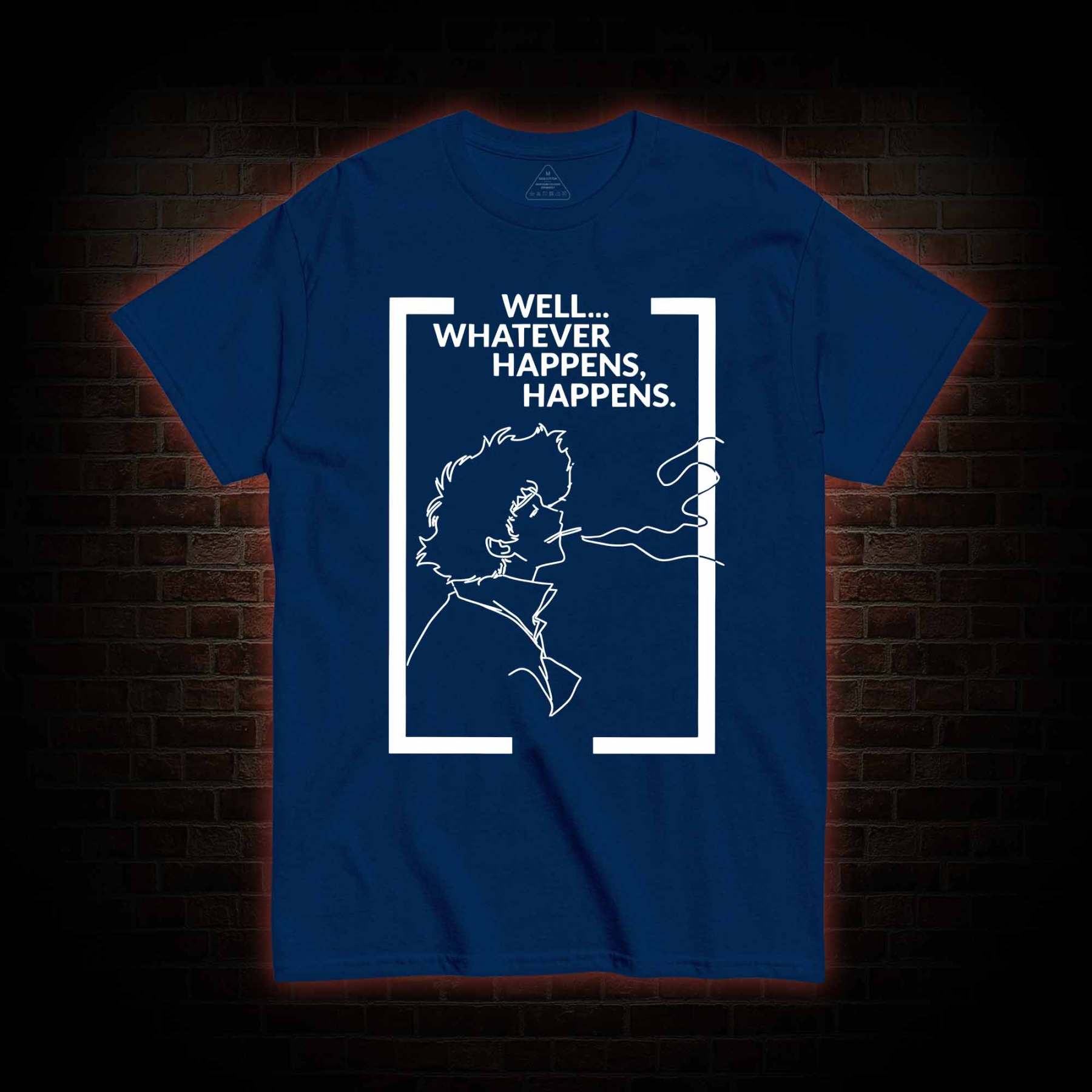 Whatever Happens Happens T-shirt 