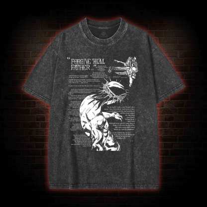 Forgive Them Father Washed T-shirt