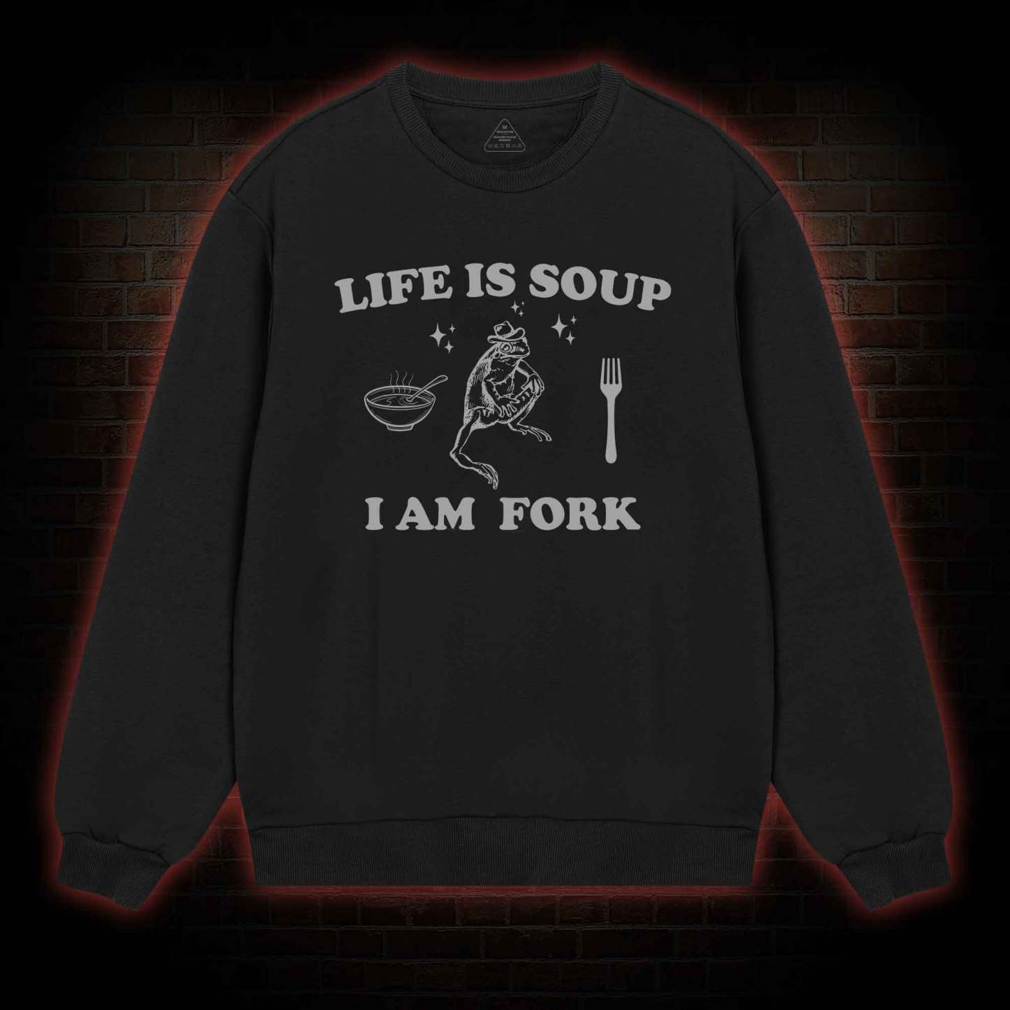 Life Is Soup I Am Fork Sweatshirt