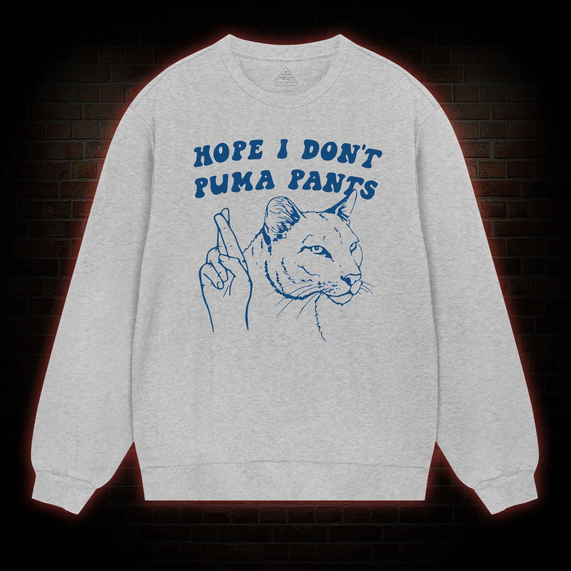 Hope I Don't Puma Pants Sweatshirt