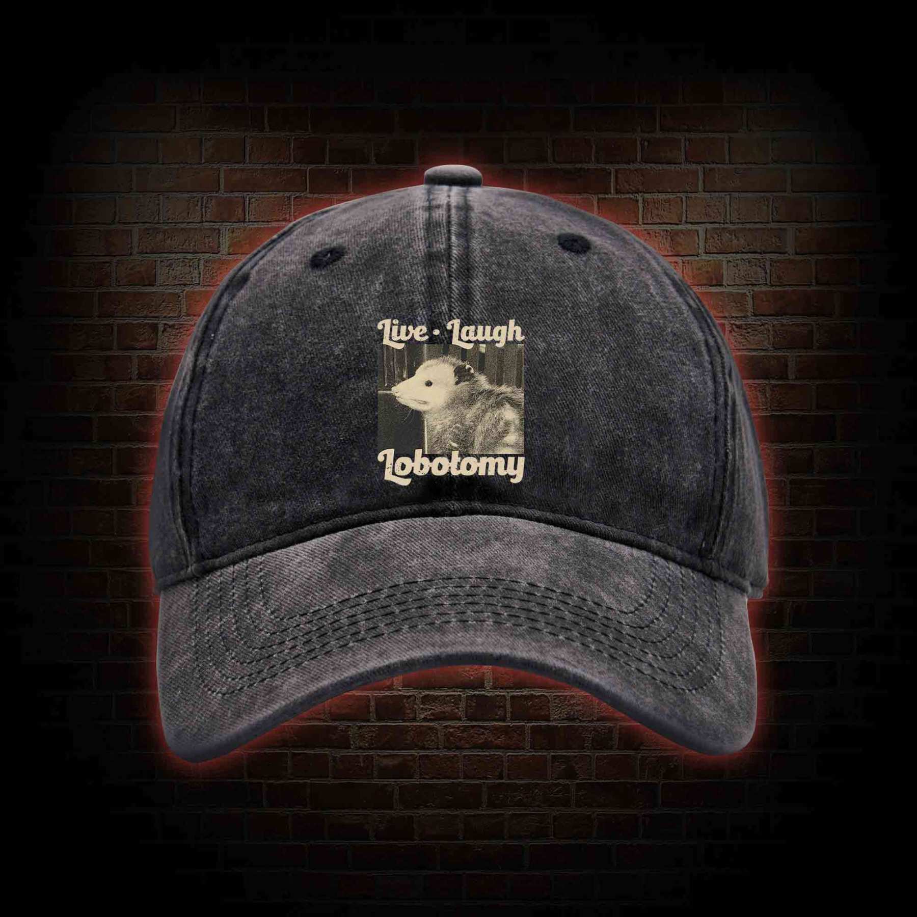 Live Laugh Lobotomy Washed Vintage Baseball Cap