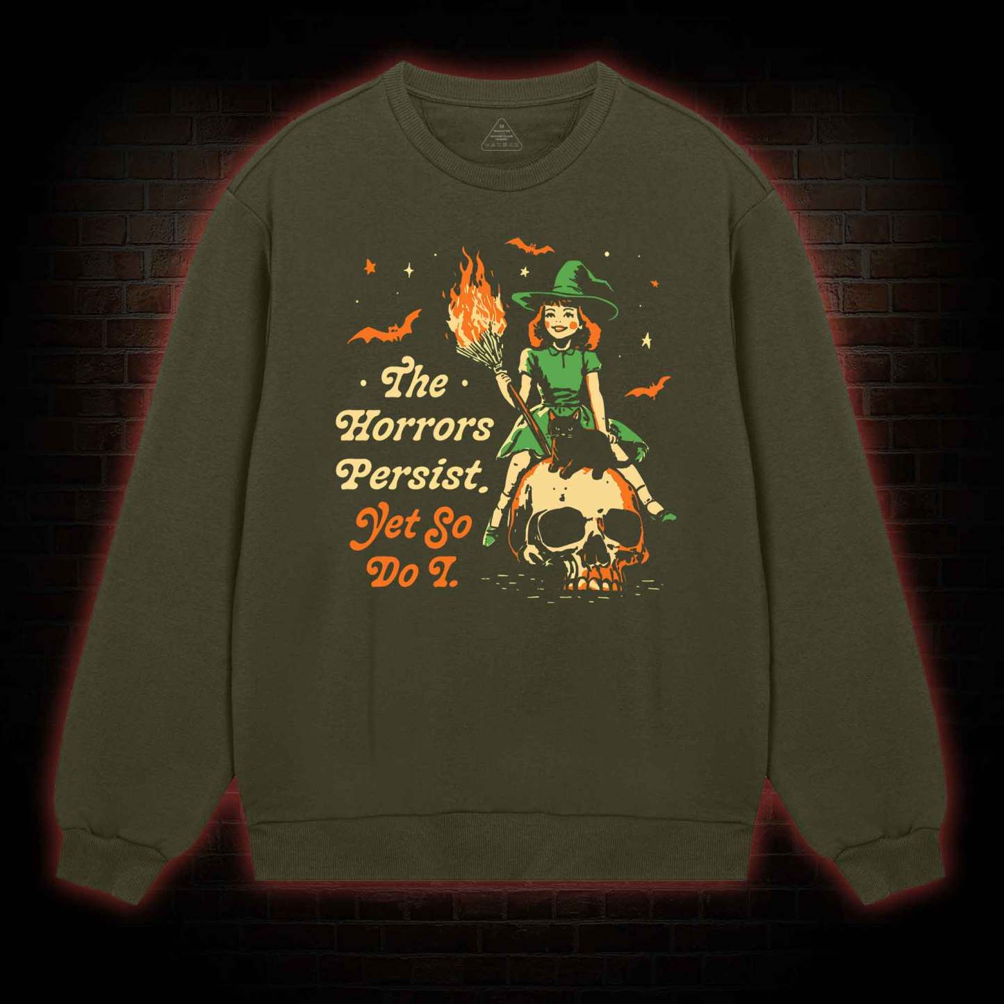 The Horrors Persist Yet So Do I Sweatshirt