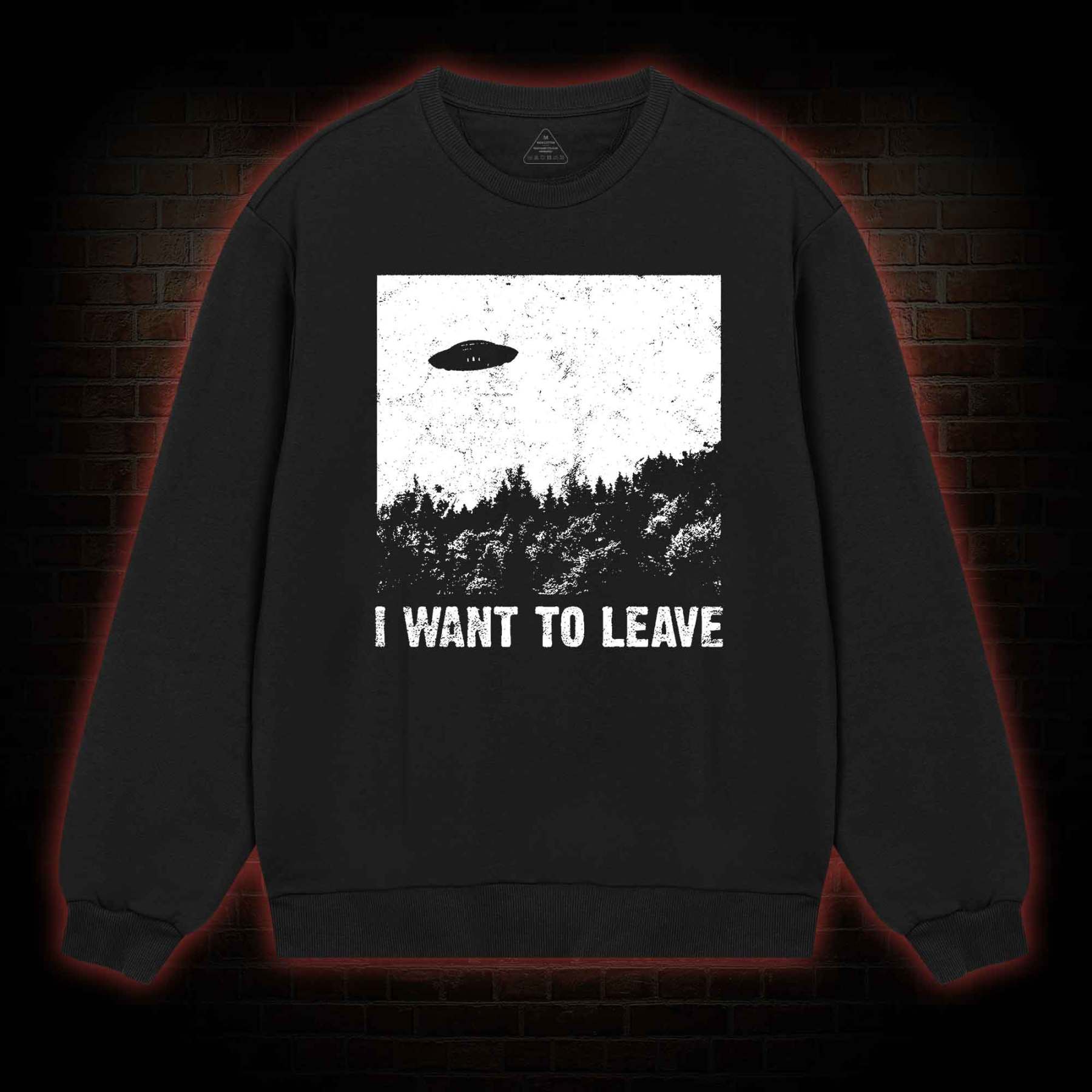 I Want To Leave Sweatshirt