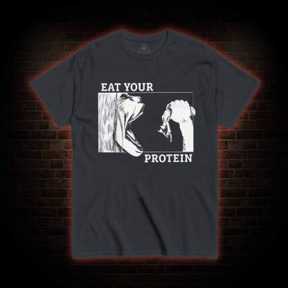 Eat Your Protein T-shirt