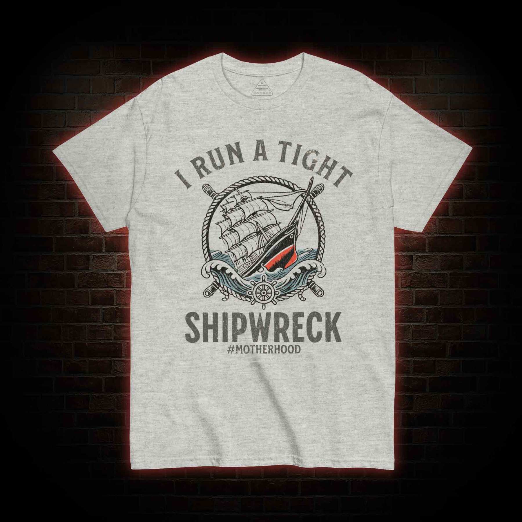 I Run a Tight Shipwreck T-shirt 