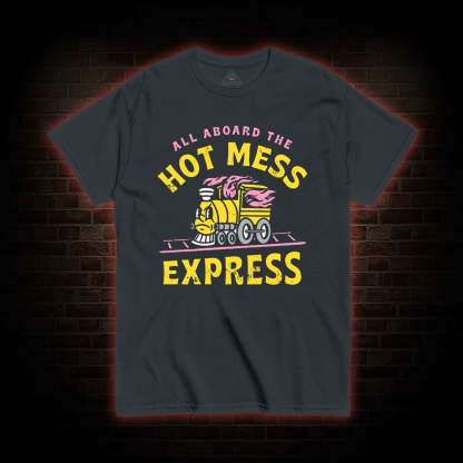 Hot Mess Express T-shirt 