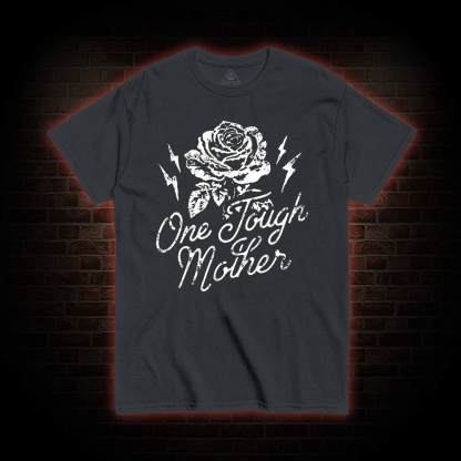 One Tough Mother T-shirt 