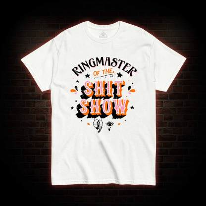 Ringmaster Of The Shitshow T-shirt 