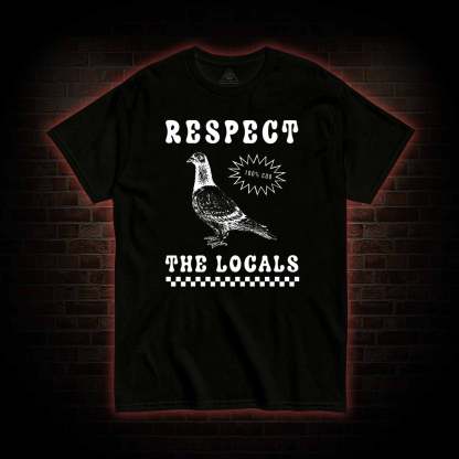 Respect the Locals T-shirt 