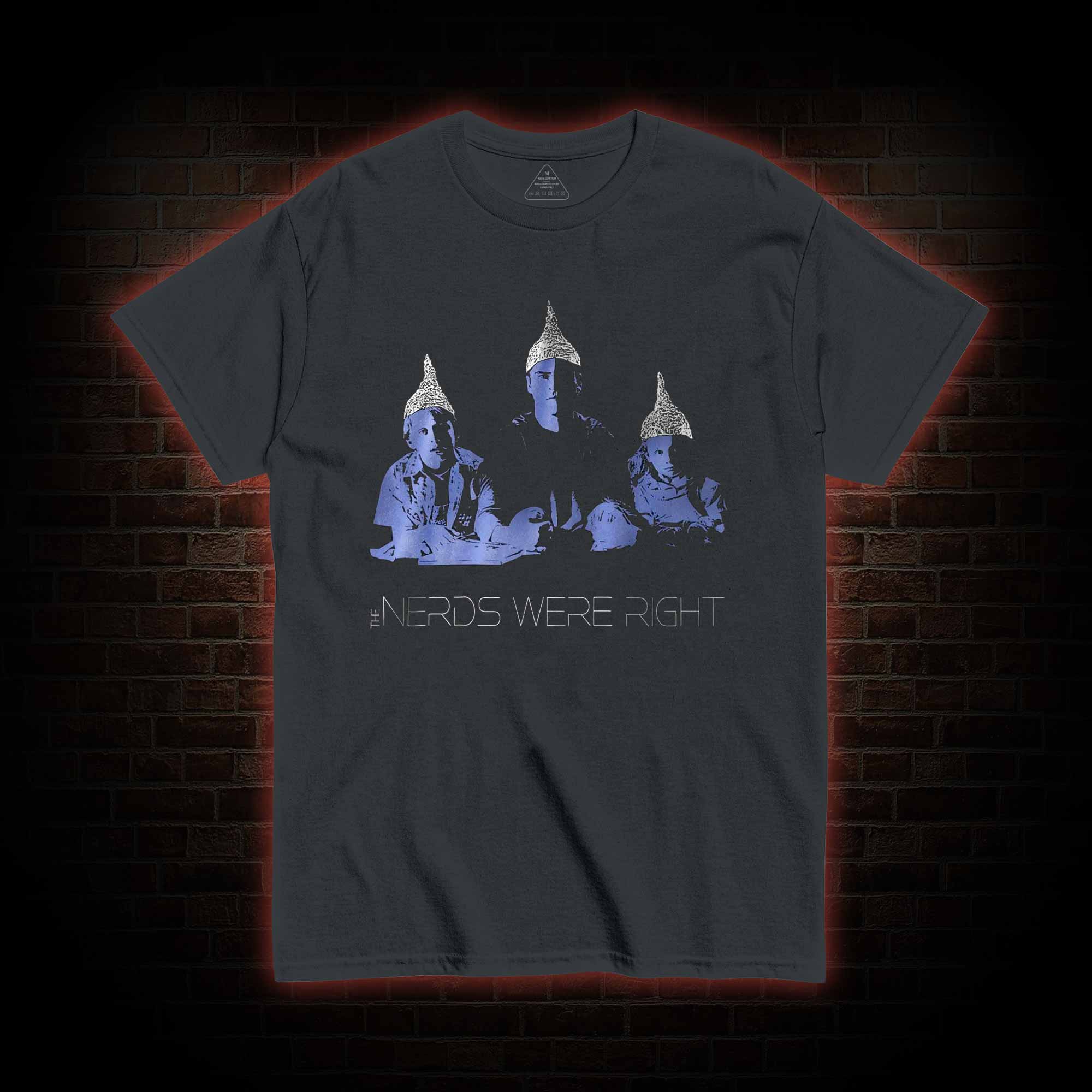 The Nerds were Right T-shirt 