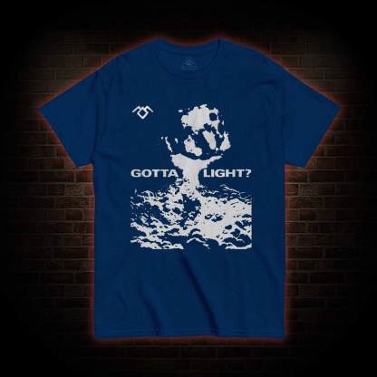 Gotta Light T-shirt 
