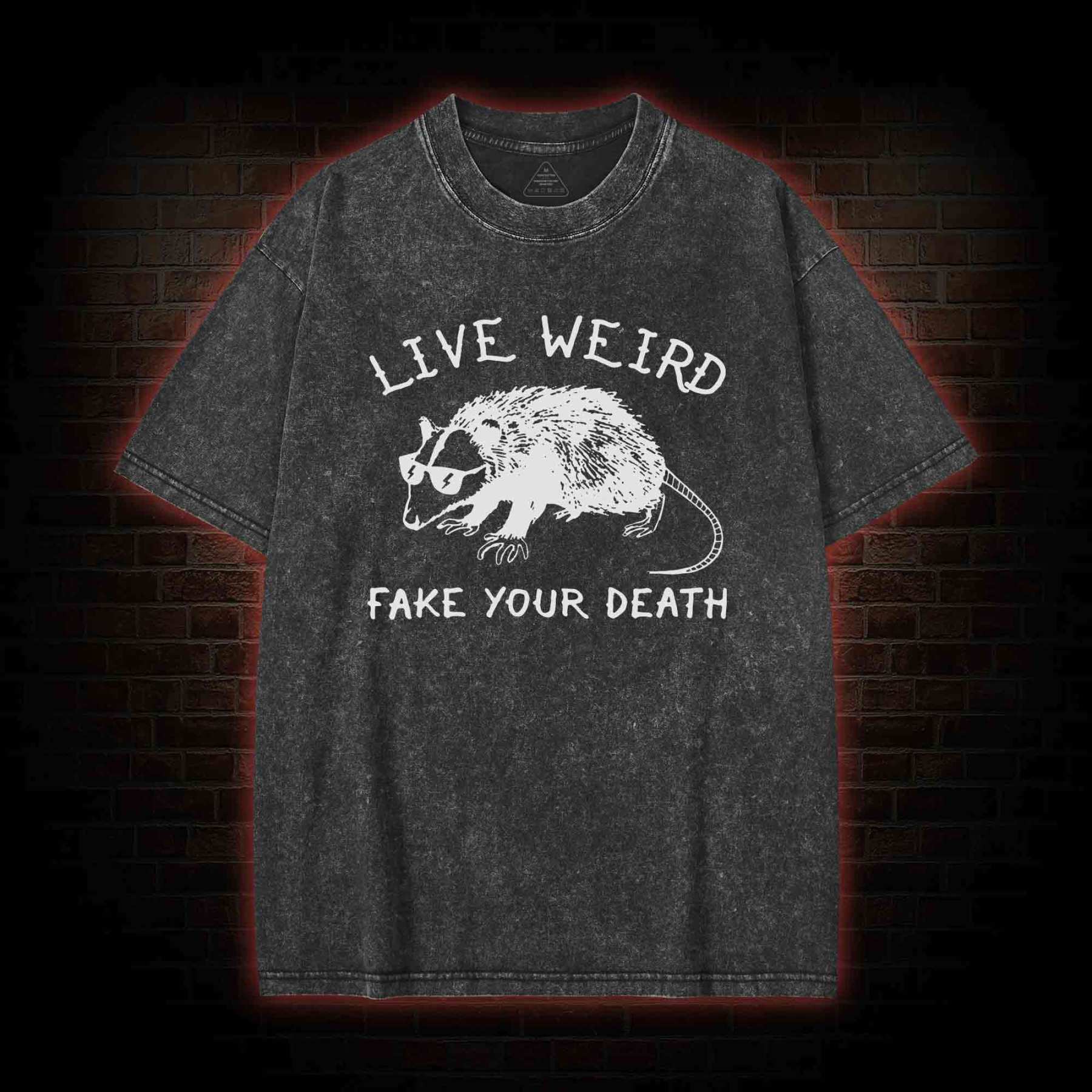 Live Weird Fake Your Death Washed T-shirt