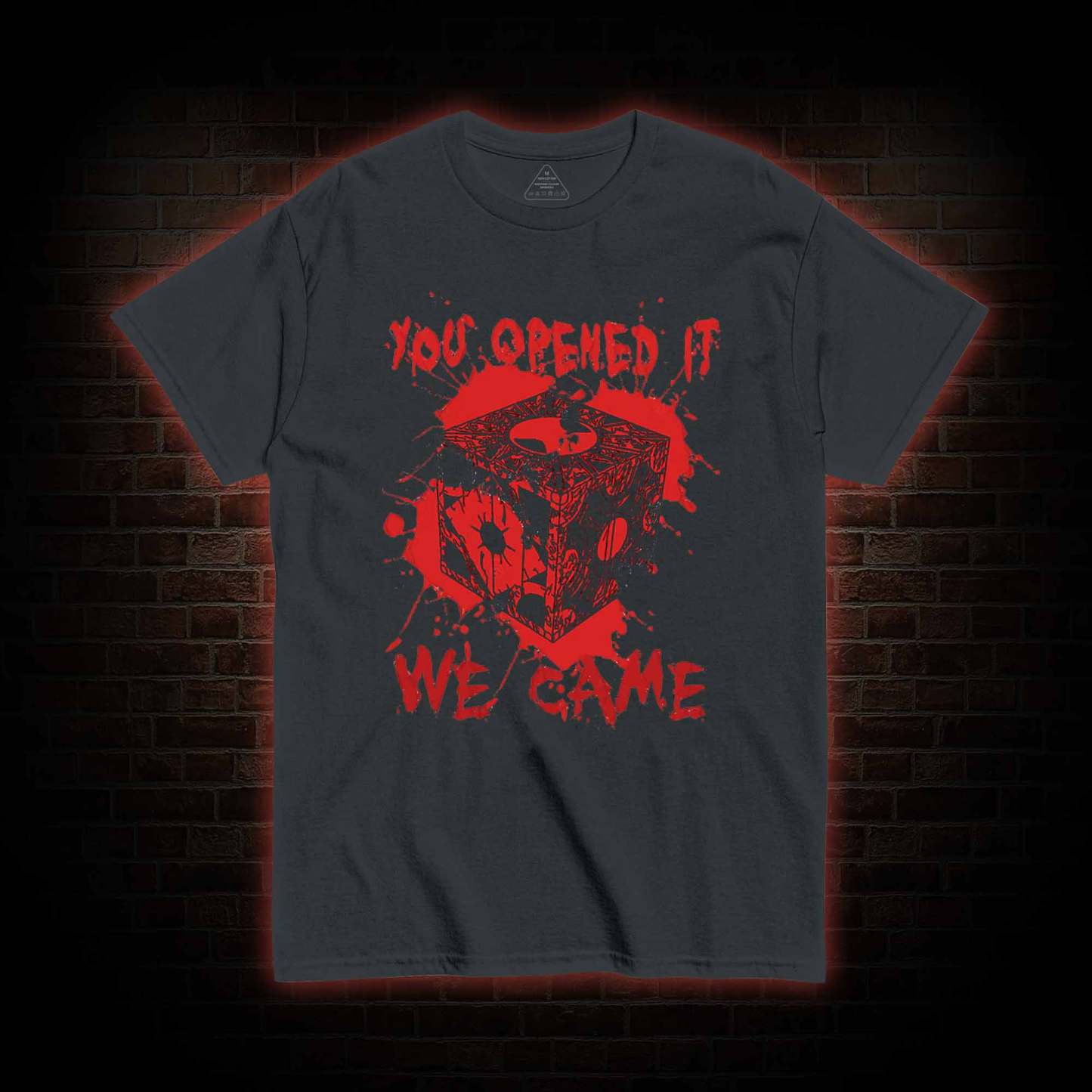 You Open It We Came T-shirt 