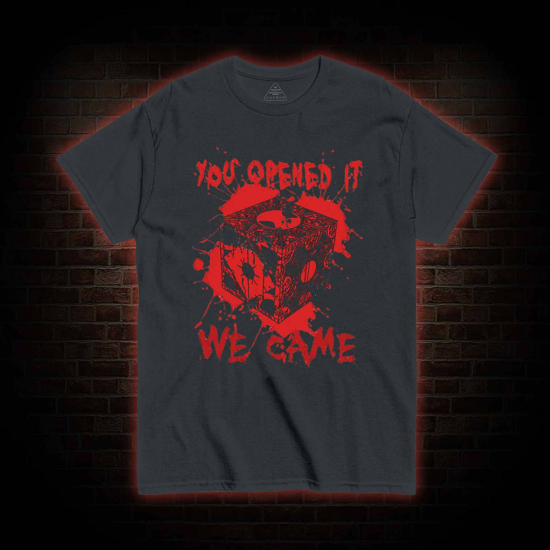 You Open It We Came T-shirt 