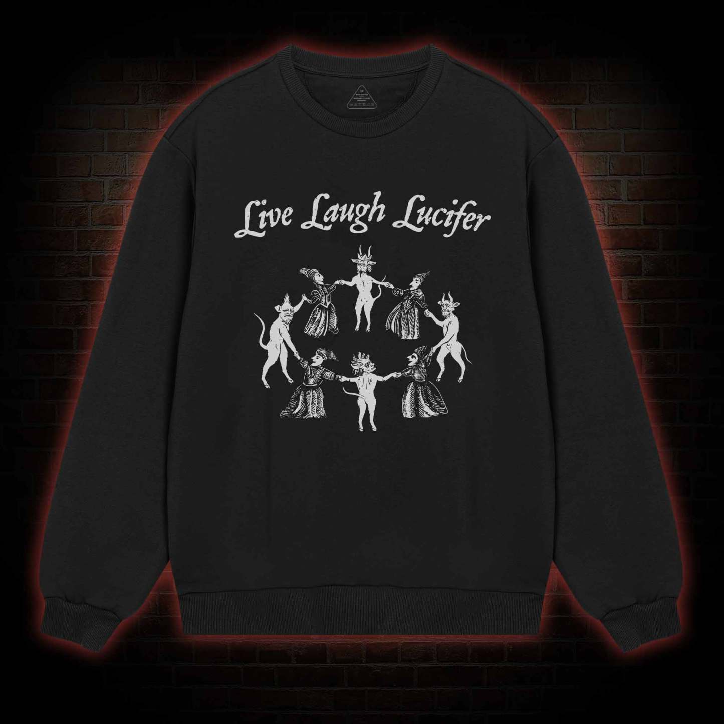 Live Laugh Lucifer Sweatshirt