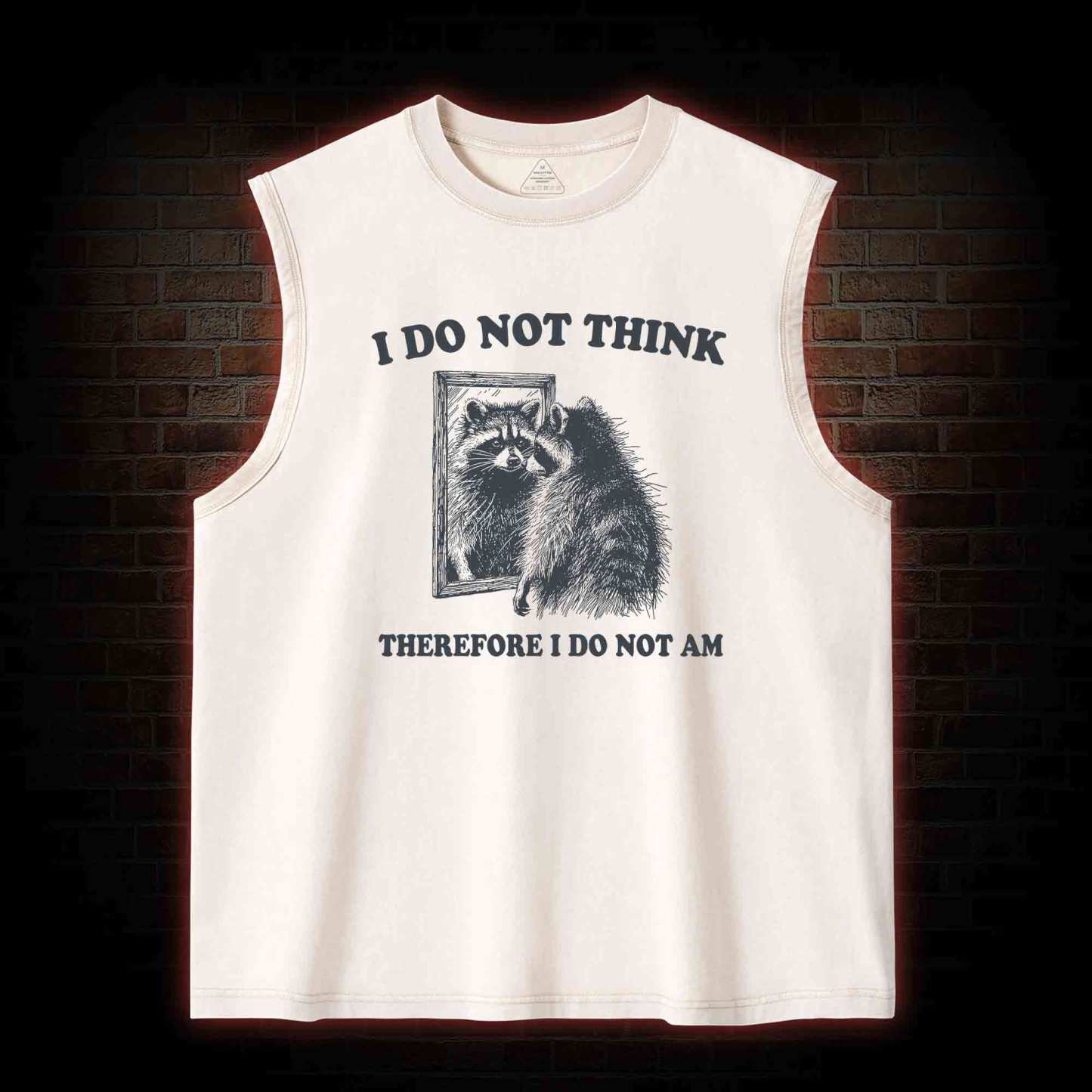 I Do Not Think Therefore I Do Not Am Washed Tank Top