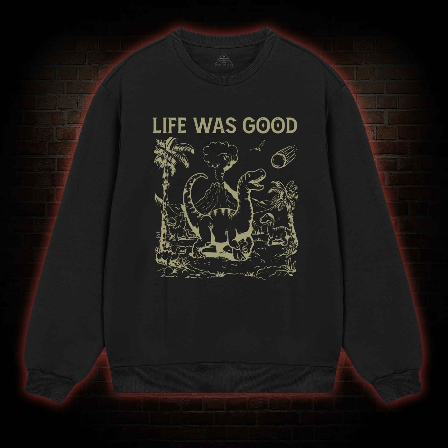 Life Was Good Sweatshirt