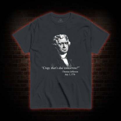 Crap That's Due Tomorrow T-shirt 