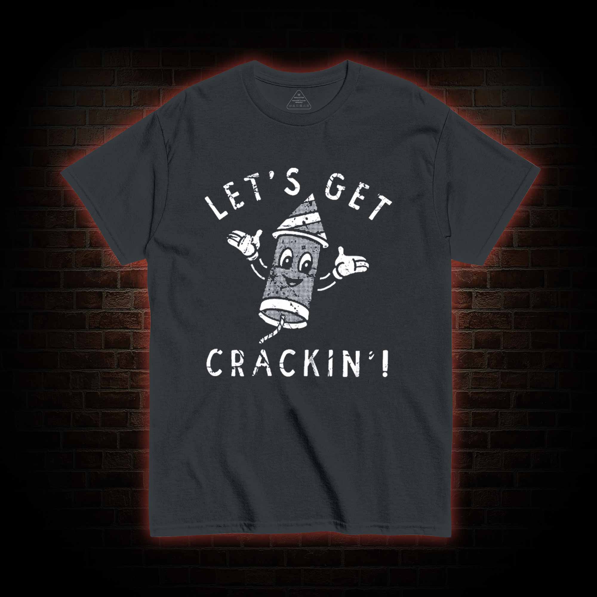 Let's Get Crackin' T-shirt 
